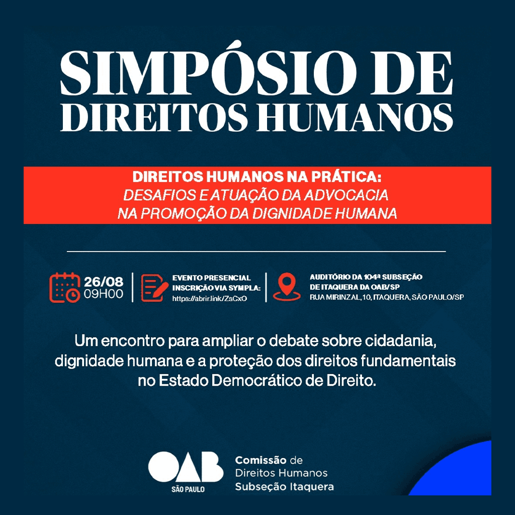 Simpósio de Direitos Humanos: Direitos Humanos na Prática: Desafios e Atuação da Advocacia na Promoção da Dignidade Humana